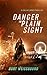 Danger in Plain Sight A Callie James Thriller by Burt Weissbourd
