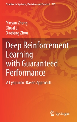 Deep Reinforcement Learning with Guaranteed Performance: A Lyapunov-Based Approach (Hardcover)