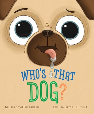 Who's That Dog?-Giggle Together as you Race around the Neighborhood with this Silly Dog and the Trouble he gets Into (Board Book)