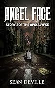 Angel Face: A Zombie Apocalypse Short Story