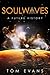 Soulwaves A Future History by Tom Evans