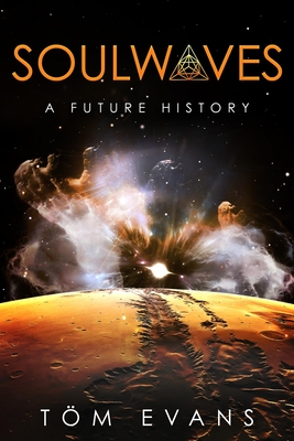 Soulwaves: A Future History (The Soulwaves Anthology Book 1)