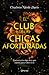 El club de las chicas afortunadas (Spanish Edition)