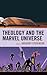 Theology and the Marvel Uni...