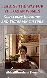Leading the Way for Victorian Women: Geraldine Jewsbury and Victorian Culture