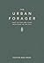 The Urban Forager: How to F...