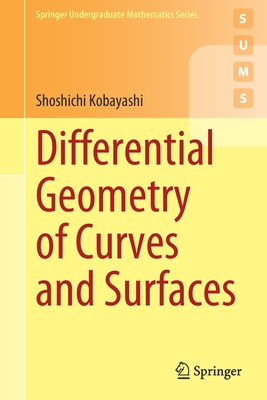 Differential Geometry of Curves and Surfaces (Springer Undergraduate Mathematics Series)