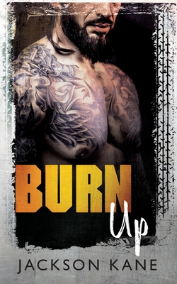 Burn Up (Steel Veins # 2)