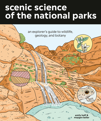Scenic Science of the National Parks: An Explorer's Guide to Wildlife, Geology, and Botany (Paperback)