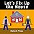 Let's Fix Up the House