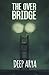 The Over Bridge
