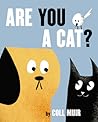 Are You a Cat? by Coll Muir Are You a Cat? by Coll Muir