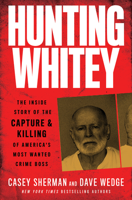 The Inside Story of the Capture & Killing of America's Most Wanted Crime Boss