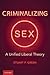 Criminalizing Sex: A Unifie...