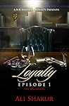 Loyalty: Episode ...
