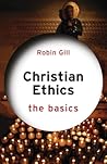 Christian Ethics: The Basics: The Basics