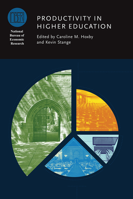 Productivity in Higher Education (National Bureau of Economic Research Conference Report)