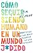 How to Stay Human in a F*cked-Up World/Cómo seguir siendo humano en un mundo j*d: Practicar la conciencia plena en la vida cotidiana