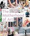 The Motherhood of...
