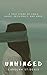 Unhinged: A true story of child abuse, resiliency and hope.