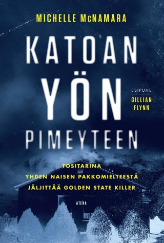 Katoan yön pimeyteen: Tositarina yhden naisen pakkomielteestä jäljittää Golden State Killer