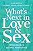 What's Next in Love and Sex: Psychological and Cultural Perspectives