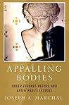 Appalling Bodies: Queer Figures Before and After Paul's Letters Appalling Bodies: Queer Figures Before and After Paul's Letters