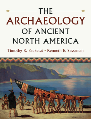 The Archaeology of Ancient North America (Hardcover)