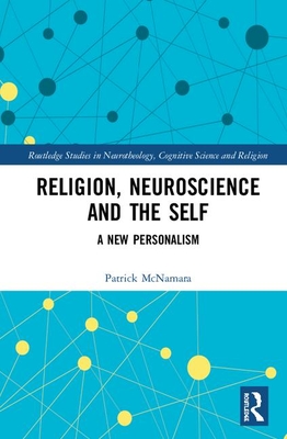 Religion, Neuroscience and the Self: A New Personalism (Hardcover)