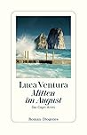 Mitten im August by Luca Ventura