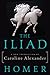 The Iliad: A New Translation by Caroline Alexander