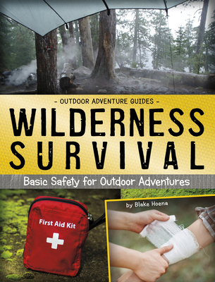 Wilderness Survival: Basic Safety for Outdoor Adventures (Paperback)