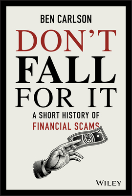 Don't Fall for It: A Short History of Financial Scams (Hardcover)