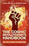The Cosmic Revolutionary's Handbook: (or: How to Beat the Big Bang)