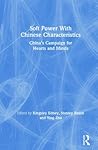 Soft Power With Chinese Characteristics Soft Power With Chinese Characteristics