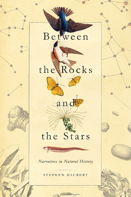 Between the Rocks and the Stars: Narratives in Natural History (Paperback)