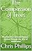 The Compassion of Trees: Wa...