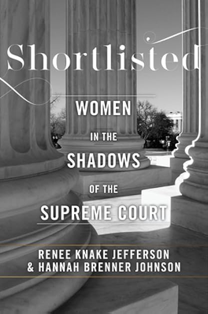 Shortlisted: Women in the Shadows of the Supreme Court