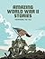 Amazing World War II Stories: Four Incredible True Tales