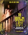 The Brown Lady: The Ghost of Raynham Hall