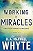 The Working of Miracles and Other Prophetic Writings