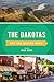 The Dakotas Off the Beaten Path® by Mike Whye