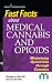 Fast Facts about Medical Cannabis and Opioids: Minimizing Opioid Use Through Cannabis – Medical Marijuana Guidebook for Nurses and Healthcare Providers