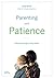 Parenting with Patience: Ov...