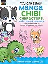 You Can Draw Manga Chibi Characters, Critters & Scenes by Samantha Whitten