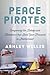 Peace Pirates by Ashley Willis