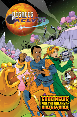 Degrees of Kelvin: Good News for the Galaxy . . . And Beyond! (Paperback)