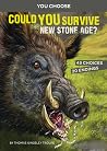 Could You Survive the New Stone Age?: An Interactive Prehistoric Adventure Could You Survive the New Stone Age?: An Interactive Prehistoric Adventure