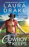 A Cowboy for Keeps by Laura Drake