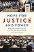 Hope for Justice and Power:...